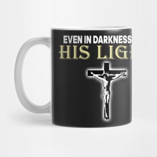 Even in  darkness I see his light Mug